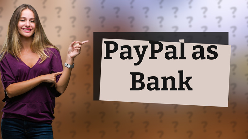 PayPal as Bank