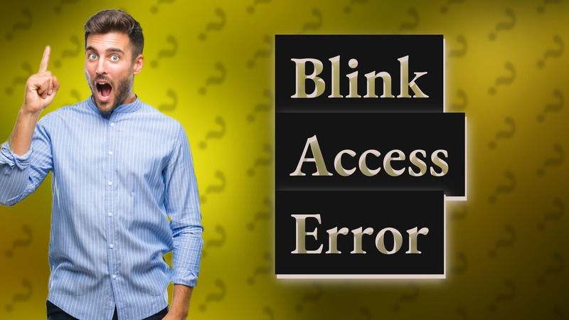 Blink Access Error
