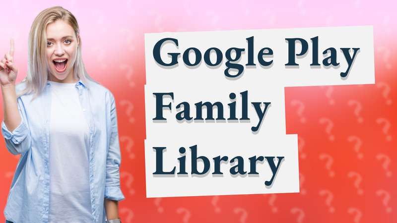 Google Play Family Library