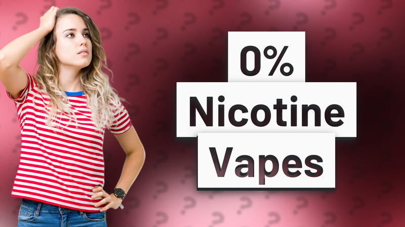 0% Nicotine Vapes