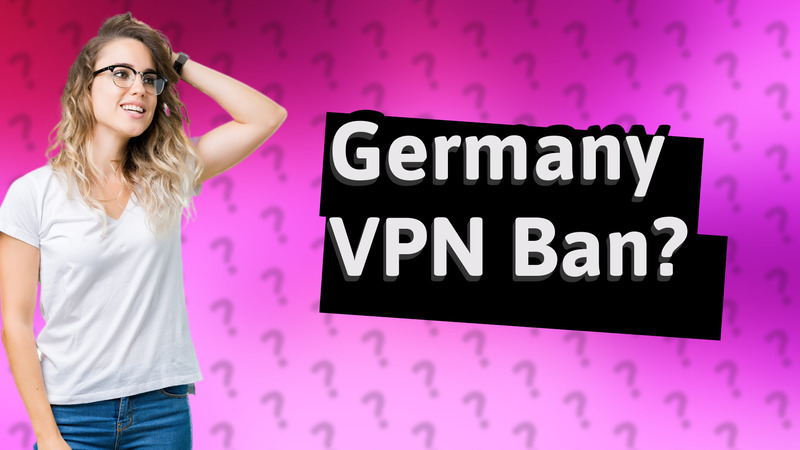 Germany VPN Ban?