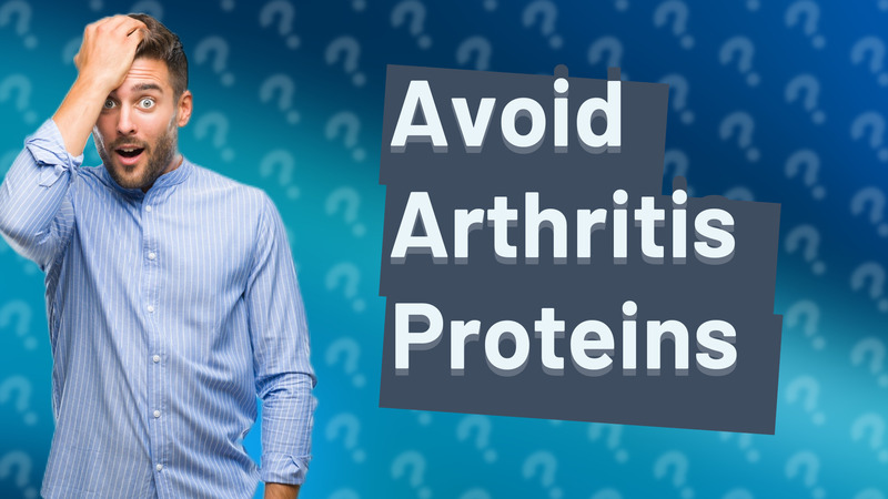 Avoid Arthritis Proteins