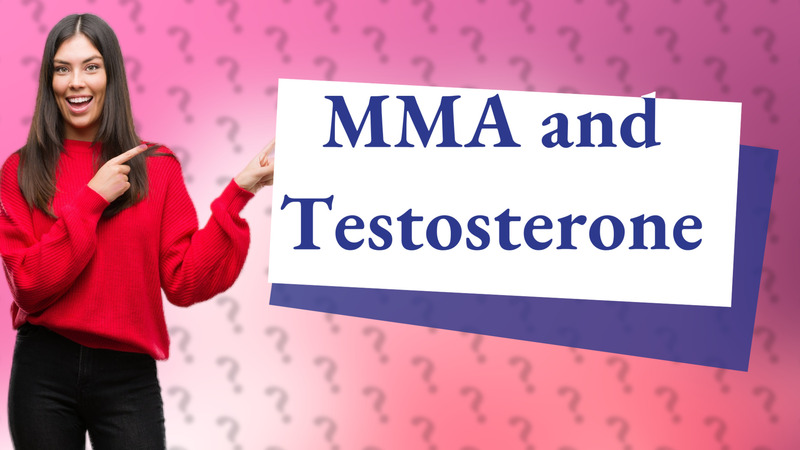 MMA and Testosterone