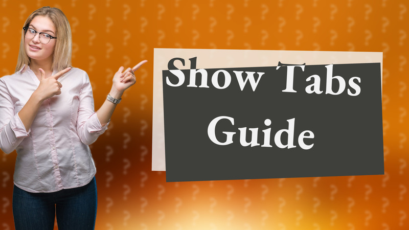 Show Tabs Guide