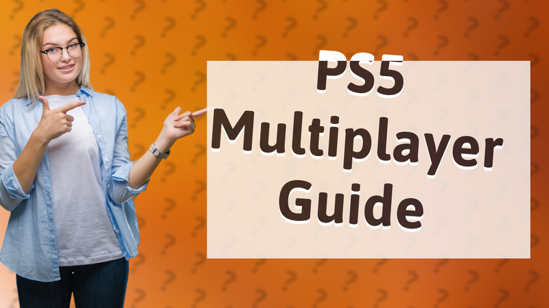 PS5 Multiplayer Guide