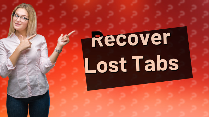 Recover Lost Tabs