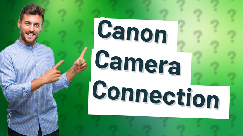 Canon Camera Connection