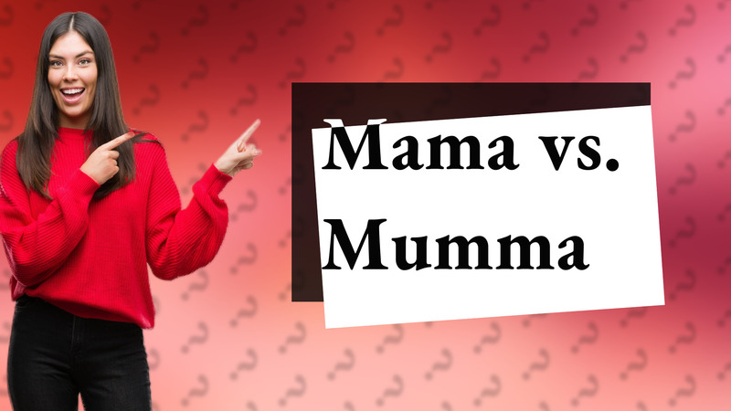 Mama vs. Mumma