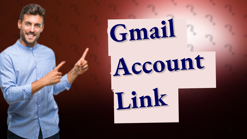 Gmail Account Link
