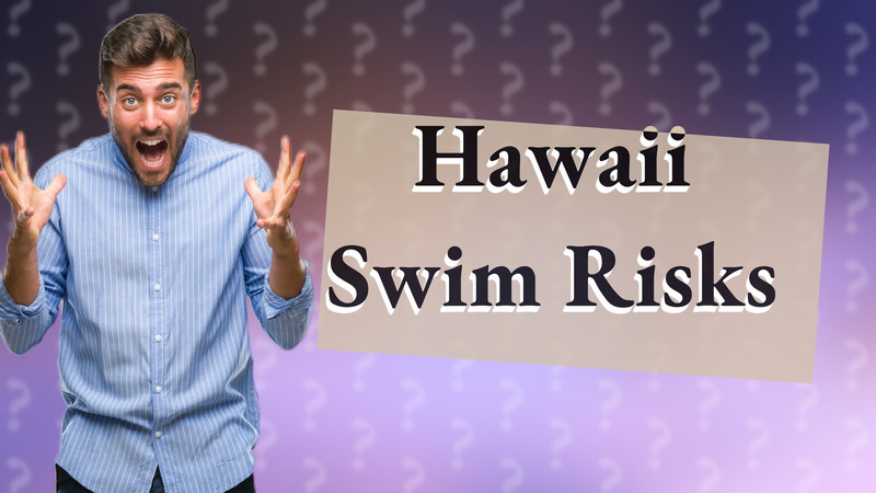 Hawaii Swim Risks