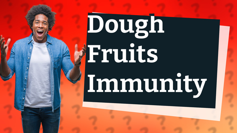 Dough Fruits Immunity