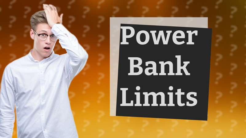Power Bank Limits