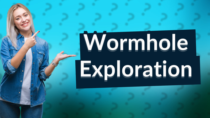 Wormhole Exploration