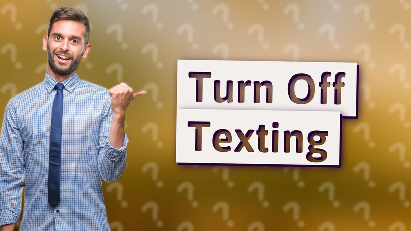 Turn Off Texting