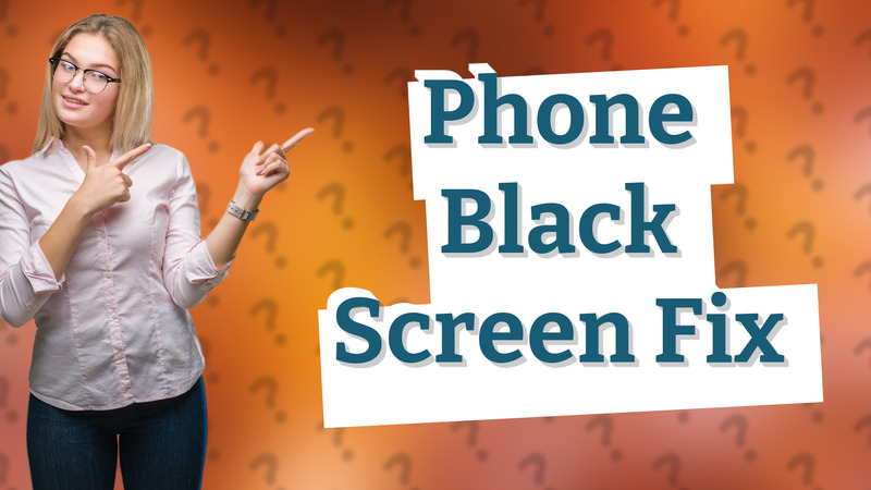 Phone Black Screen Fix