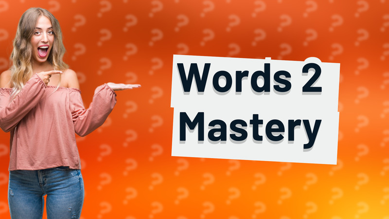 Words 2 Mastery