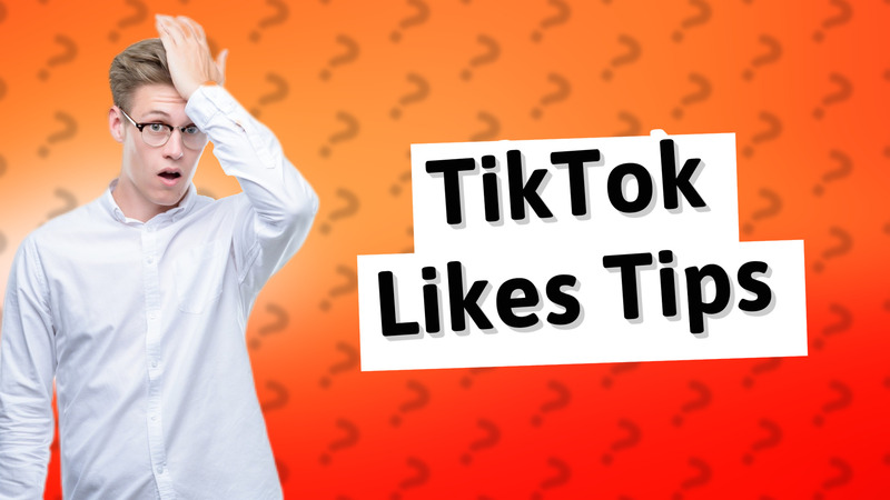 TikTok Likes Tips