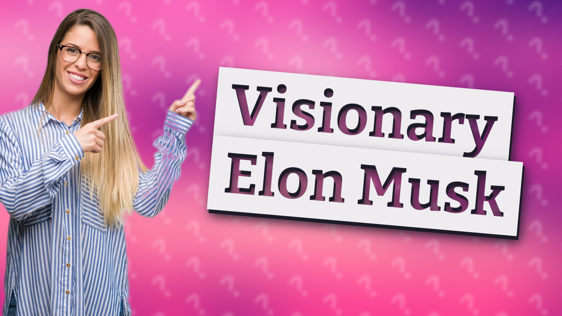 Visionary Elon Musk
