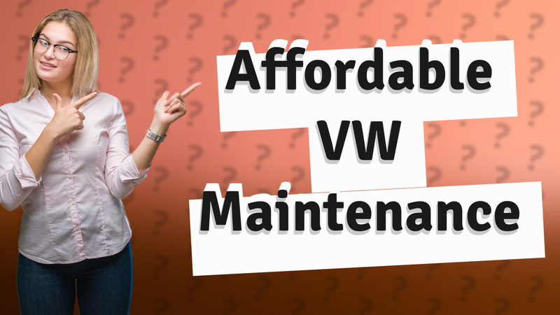 Affordable VW Maintenance