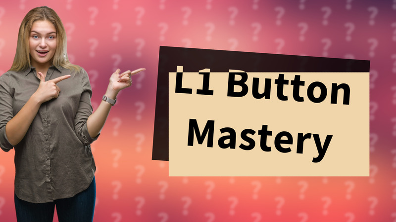 L1 Button Mastery
