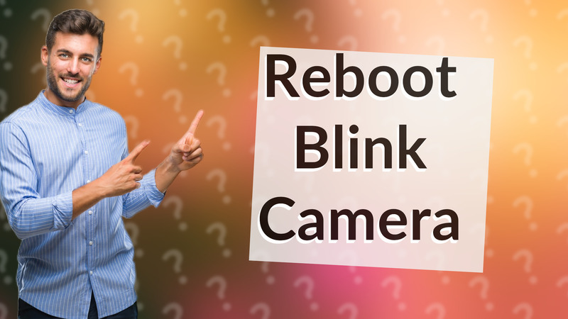 Reboot Blink Camera