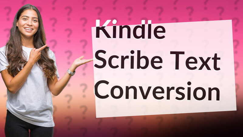 Kindle Scribe Text Conversion