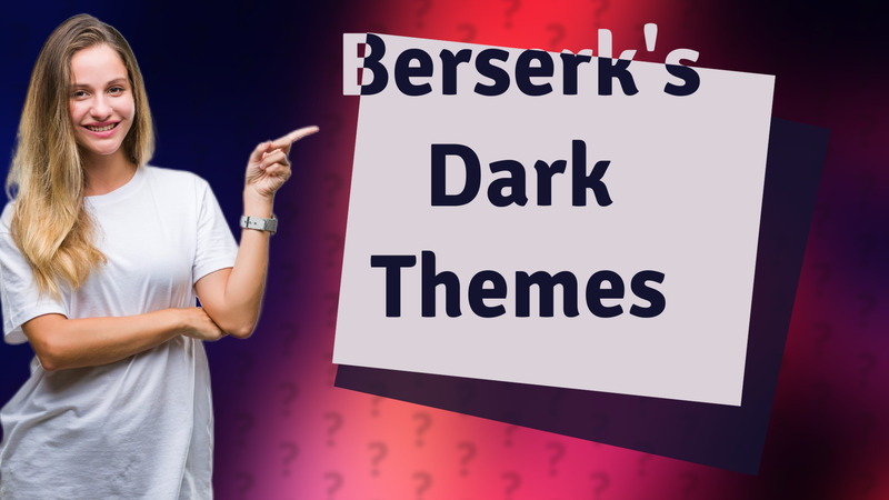 Berserk's Dark Themes