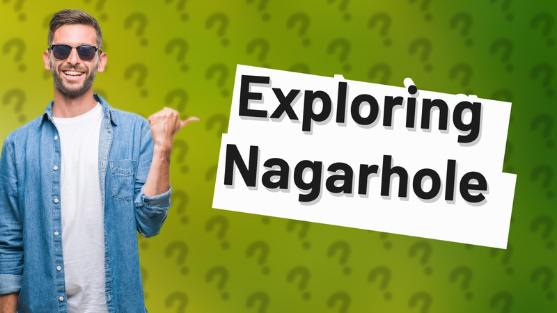 Exploring Nagarhole