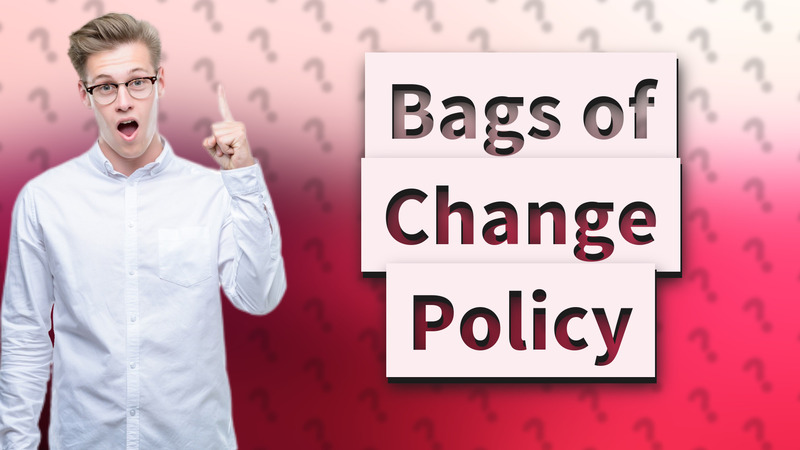 Bags of Change Policy