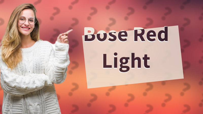 Bose Red Light