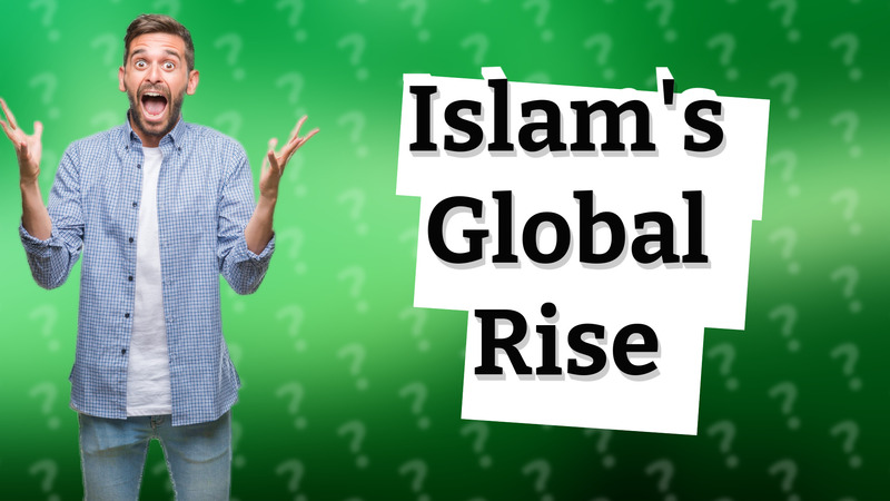 Islam's Global Rise