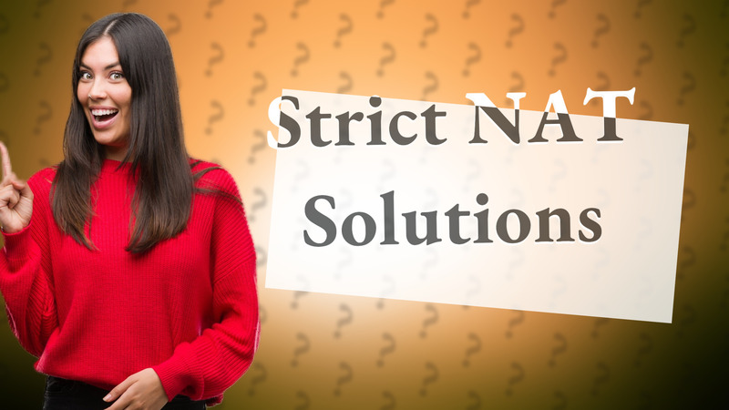 Strict NAT Solutions
