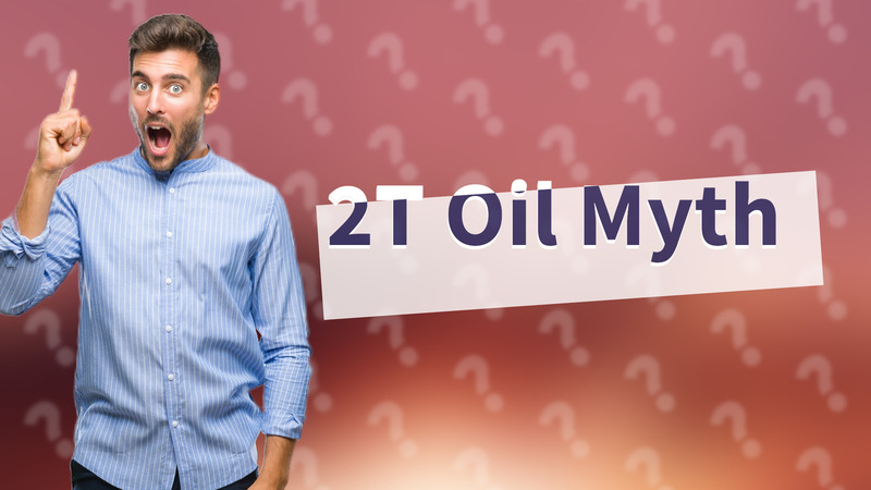 2T Oil Myth
