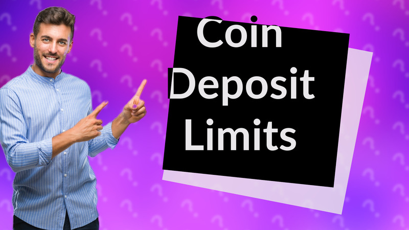 Coin Deposit Limits