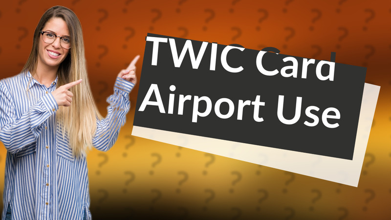 TWIC Card Airport Use