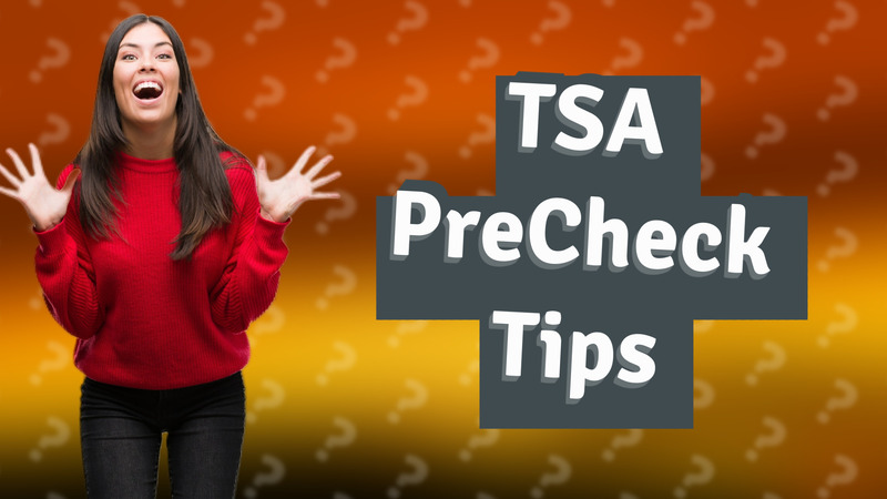 TSA PreCheck Tips