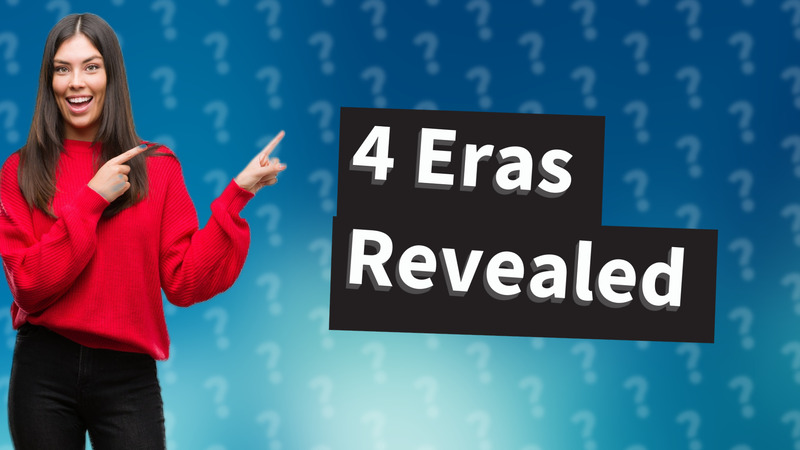 4 Eras Revealed