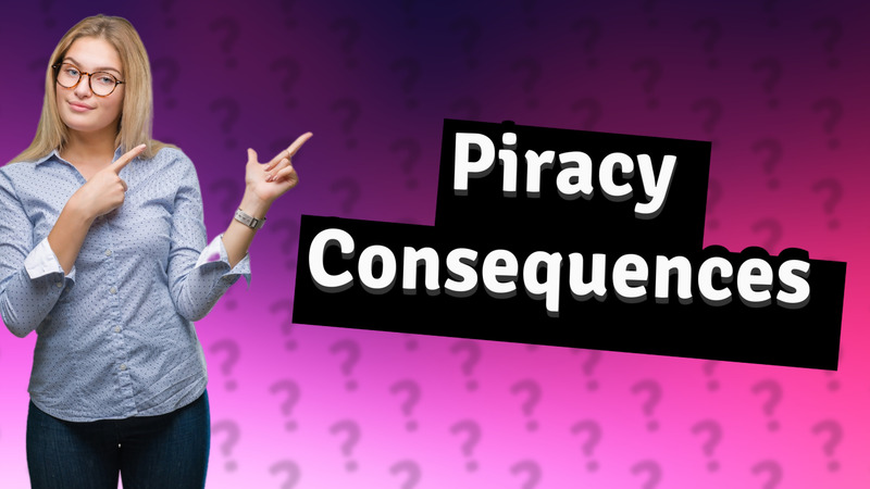 Piracy Consequences
