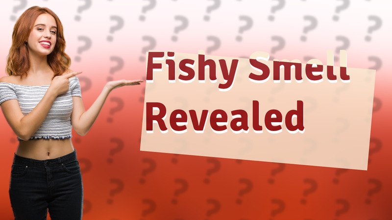 Fishy Smell Revealed