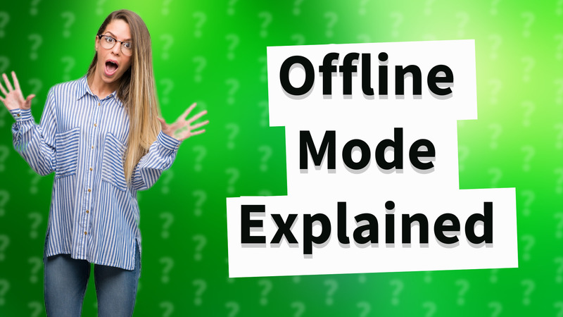 Offline Mode Explained