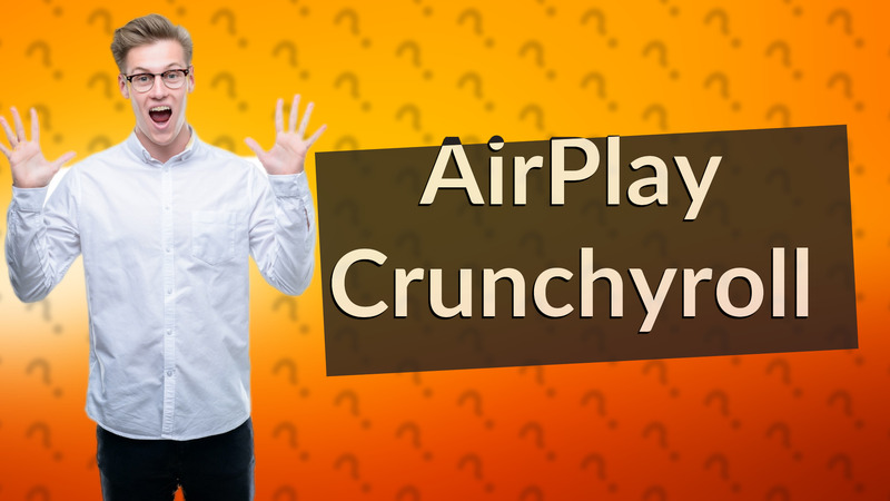 AirPlay Crunchyroll