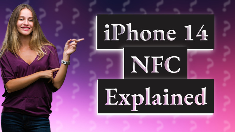 iPhone 14 NFC Explained