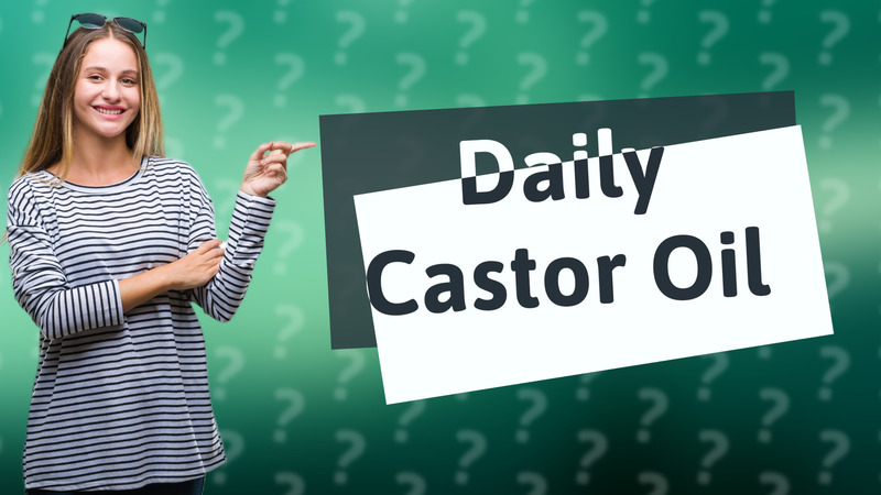 Daily Castor Oil