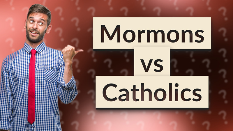 Mormons vs Catholics