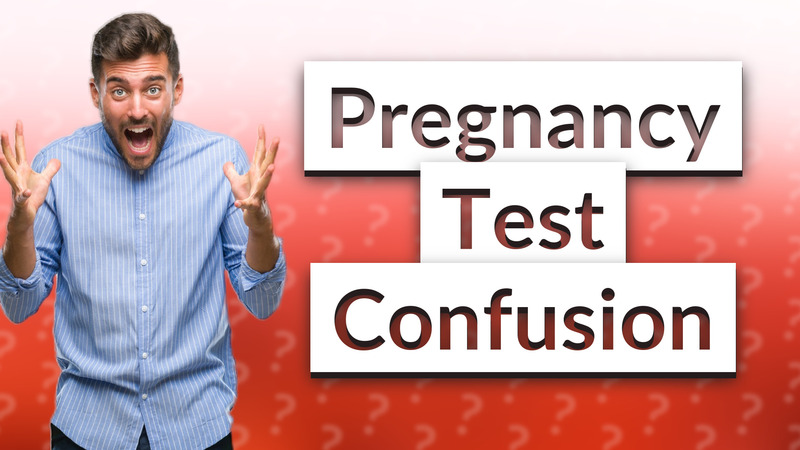 Pregnancy Test Confusion