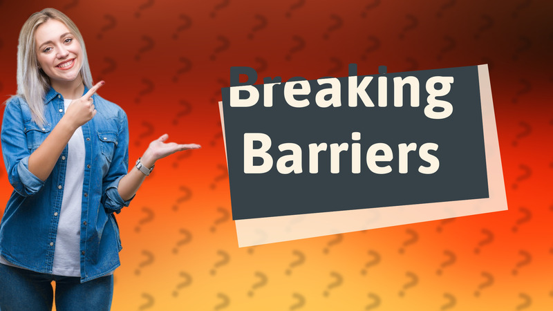 Breaking Barriers