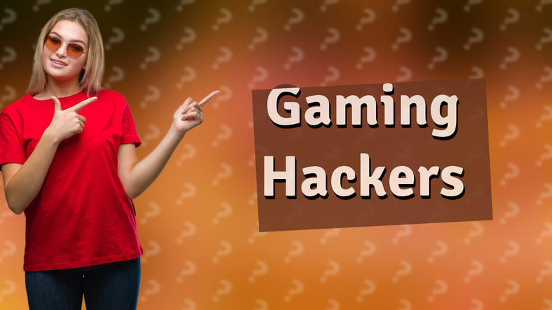 Gaming Hackers