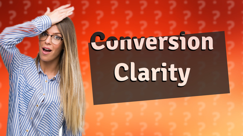 Conversion Clarity
