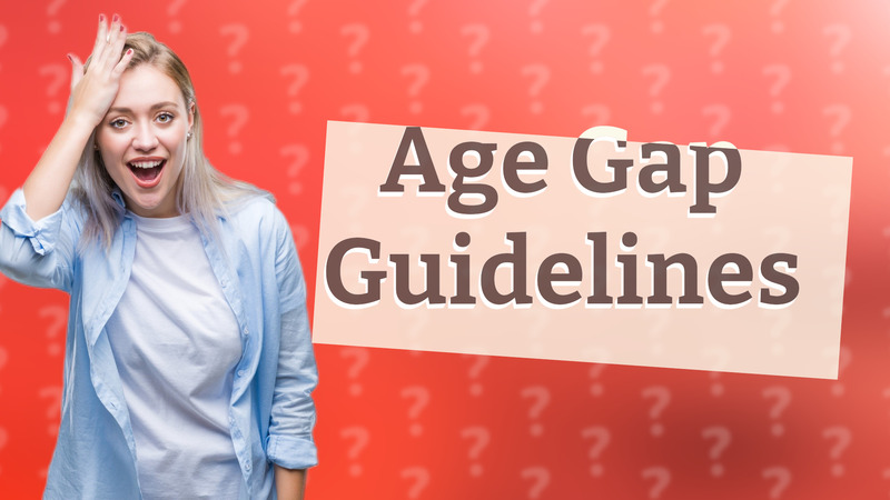 Age Gap Guidelines