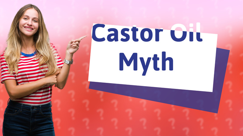Castor Oil Myth